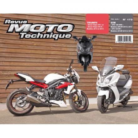 Revue Moto Technique RMT 173 SYM GTS125i 10-13/TRIUMPH STREET TRIPLE 13